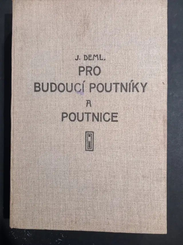 Jakub Deml – Pro budoucí poutníky a poutnice