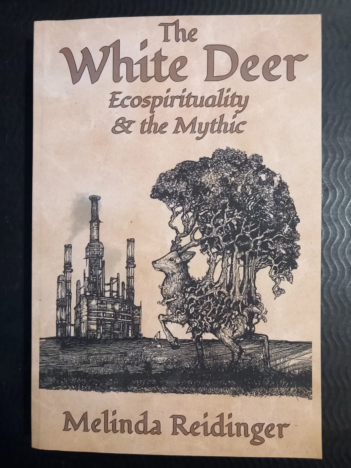 Melinda Reidinger – The White Deer: Ecospirituality & the Mythic (Signed)