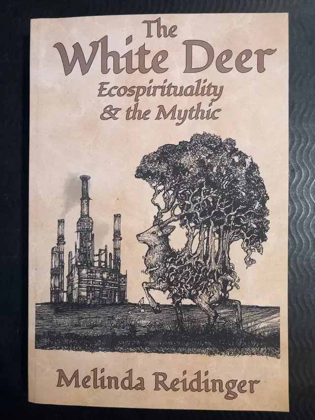 Melinda Reidinger – The White Deer: Ecospirituality & the Mythic (Signed)