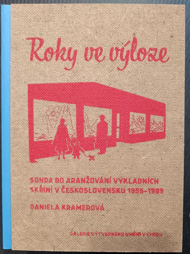 Roky ve výloze: sonda do aranžování výkladních skříní v ČSR 1955-89