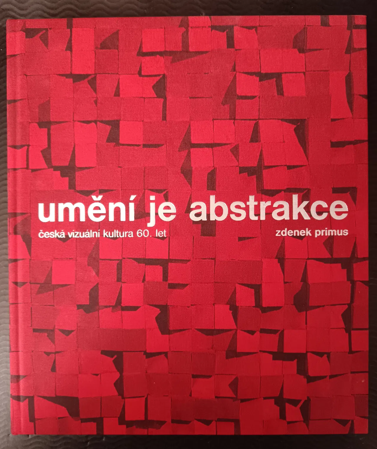 Umění je abstrakce: česká vizuální kultura 60. let