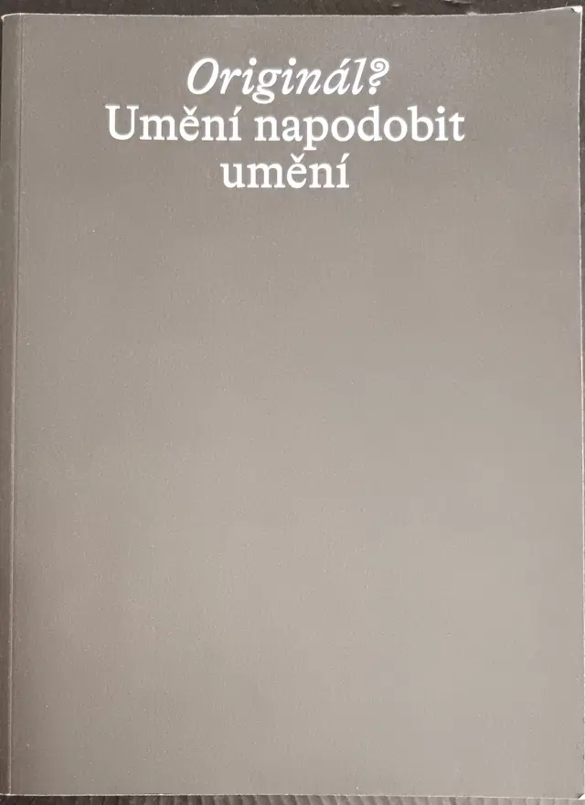 Originál? Umění napodobit umění