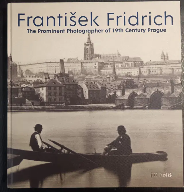 František Fridrich: The Prominent Photographer of 19th Century Prague