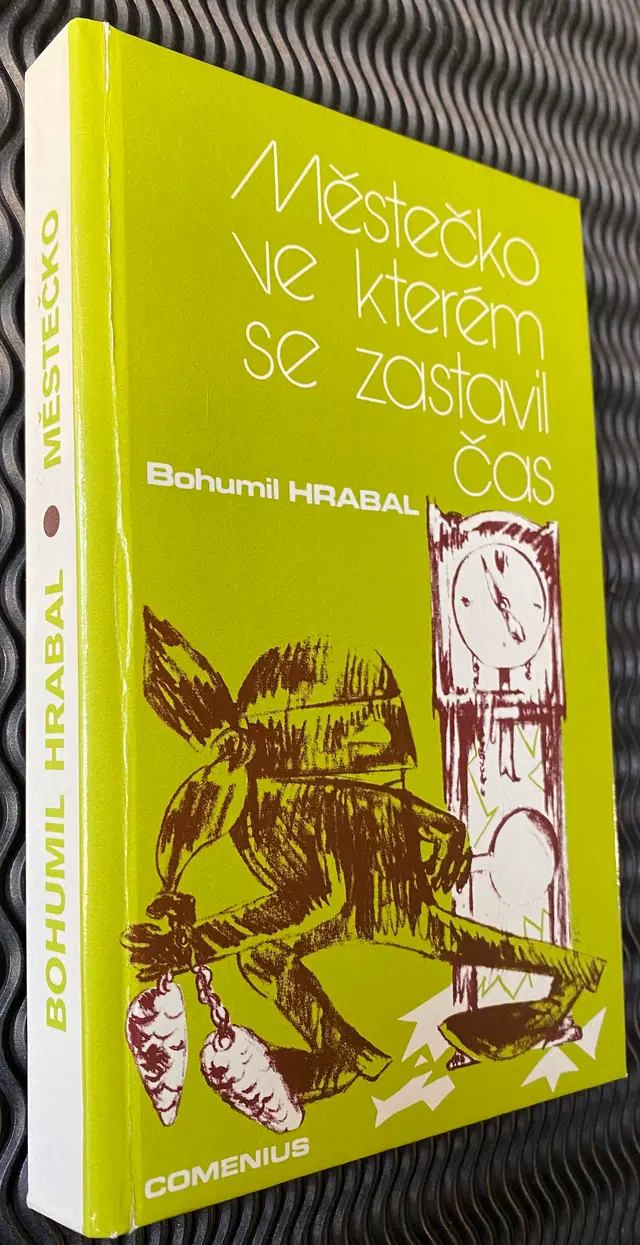 1978 Bohumil Hrabal. Městečko ve kterém se zastavil čas