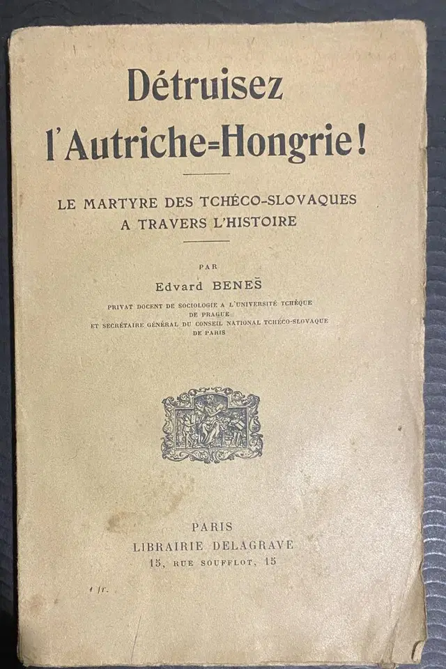 1916 E. Beneš: Détruisez l'Autriche-Hongrie!